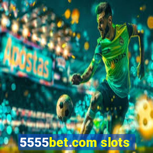 5555bet.com slots